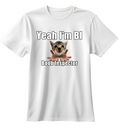 Yeah Im BI | Standart Tişört