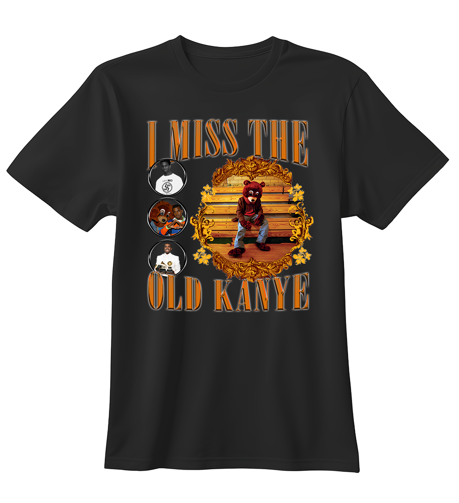 I Miss The Old Kanye | Standart Tişört