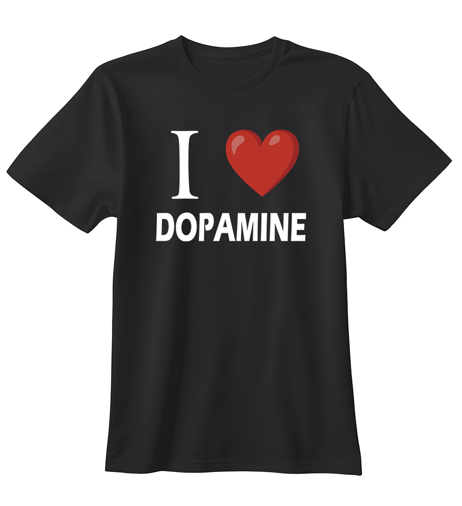 I <3 Dopamine | Standart Tişört