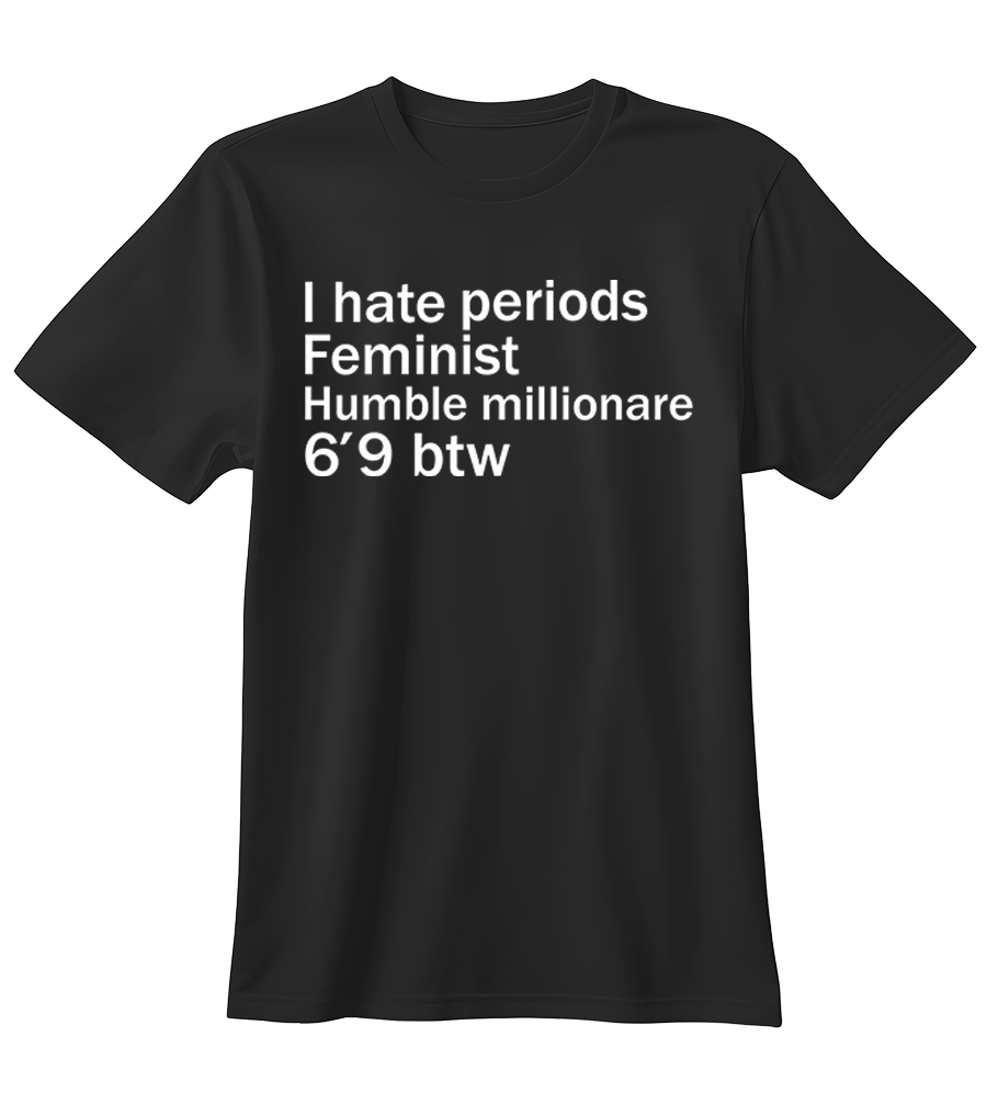 I Hate Periods | Standart Tişört