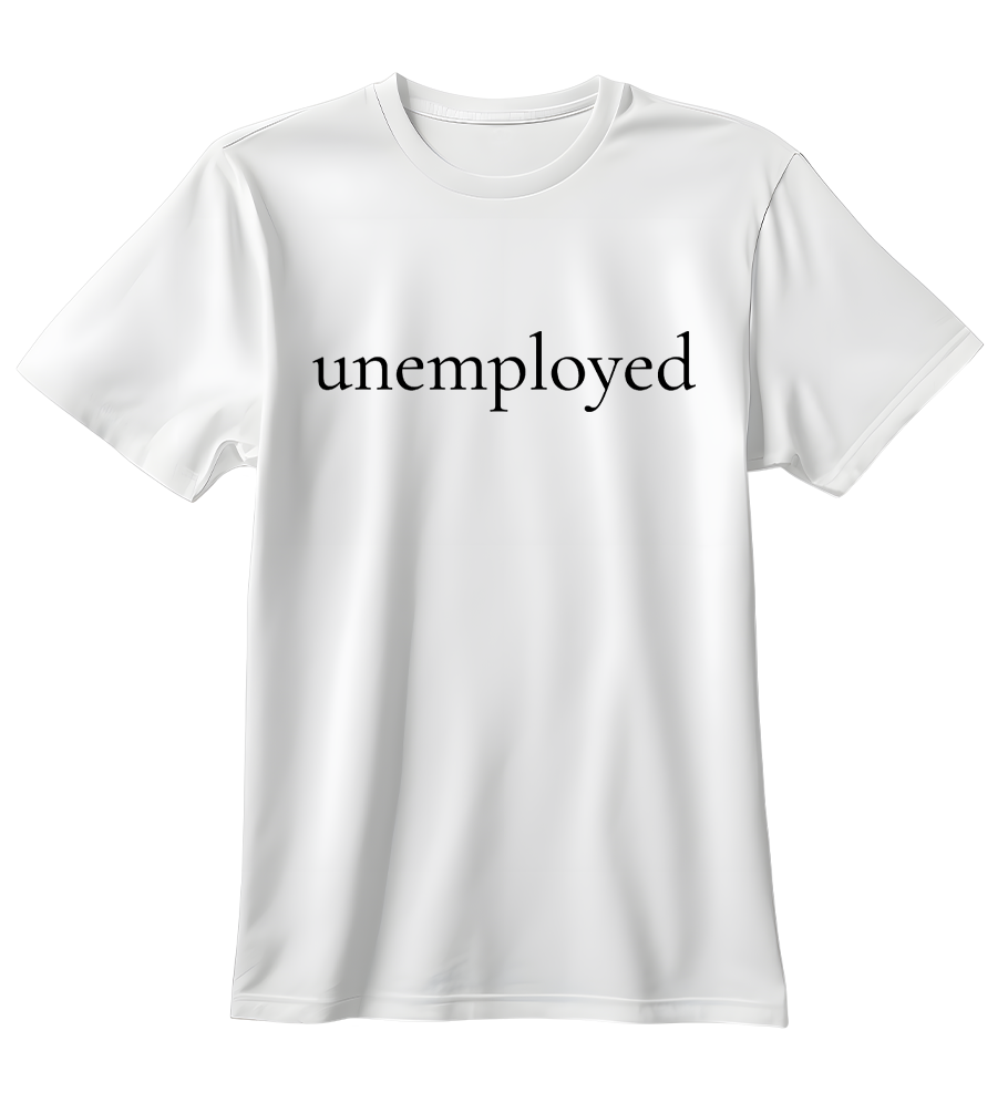 Unemployed | Standart Tişört