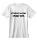 I Don't Like Working Out | Standart Tişört