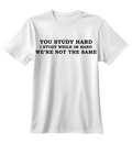 I Study While Im Hard | Standart Tişört