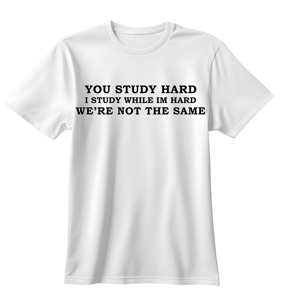 I Study While Im Hard | Standart Tişört
